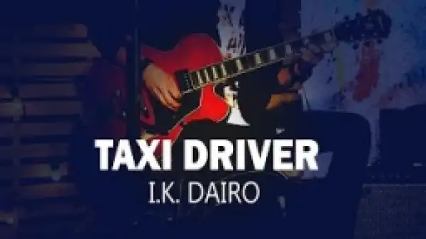 I.K Dairo - Taxi Driver